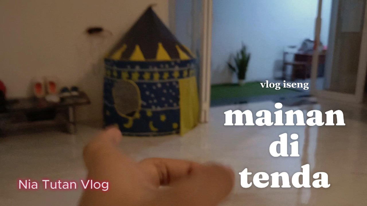 vlog iseng Mainan yang di Tenda