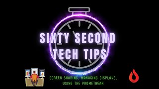 Famous Sixty Second Tech Tips: Screen Sharing, Managing Displays, Using the Promethean Net Worth
