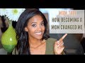How Becoming A Mom Changed Me | Mom Tag 2018!