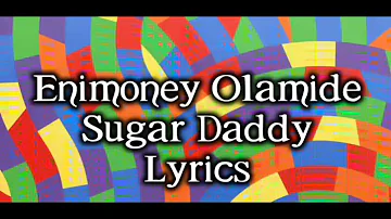 DJ Enimoney Olamide Sugar Daddy Lyrics