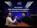 Kim jesteśmy – J&amp;K Mrozek Entertainment. tworzymy obrazy z przesłaniem