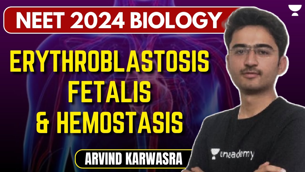 Erythroblastosis Foetalis & Hemostasis NEET 2024 Arvind Karwasra