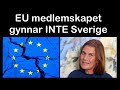 EU gagnar inte längre Sverige