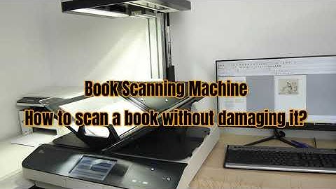 Book Scanning Machine | How to scan a book without damaging it?