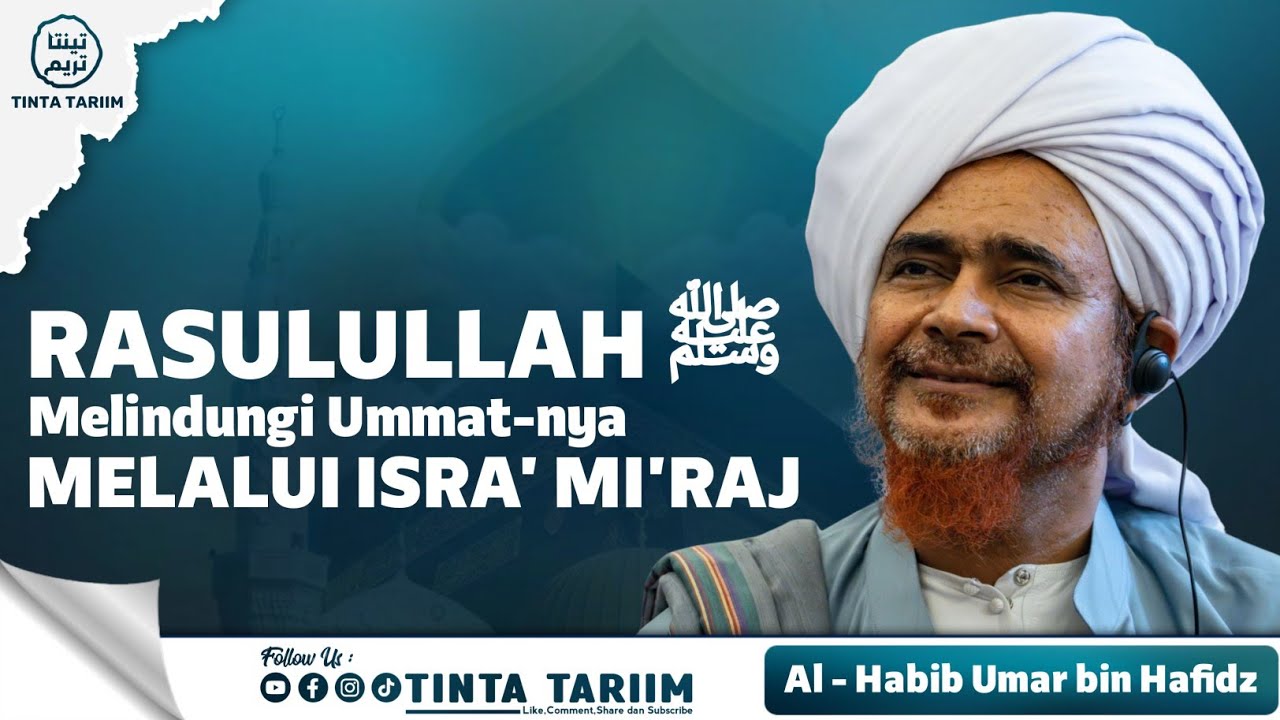 Rasulullah ﷺ Melindungi Ummat-Nya Melalui Isra' Mi'raj - Habib Umar # ...
