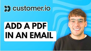 How to Add a PDF in an Email on Customer.io [2025 Guide]