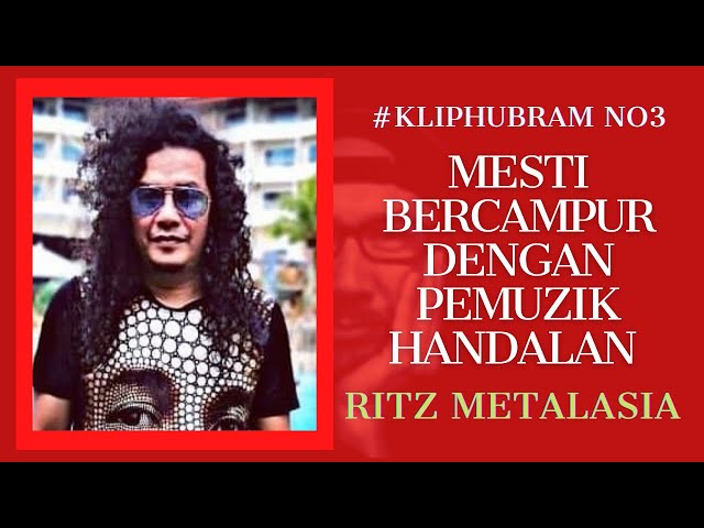 RITZ METALASIA KLIP 3 #KLIPHUBRAM BELAJAR DARI MUSICIANS HANDAL ITU MESTI class=