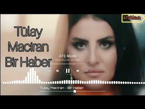 TÜLAY MACİRAN - Bir Haber  ! 2022 !