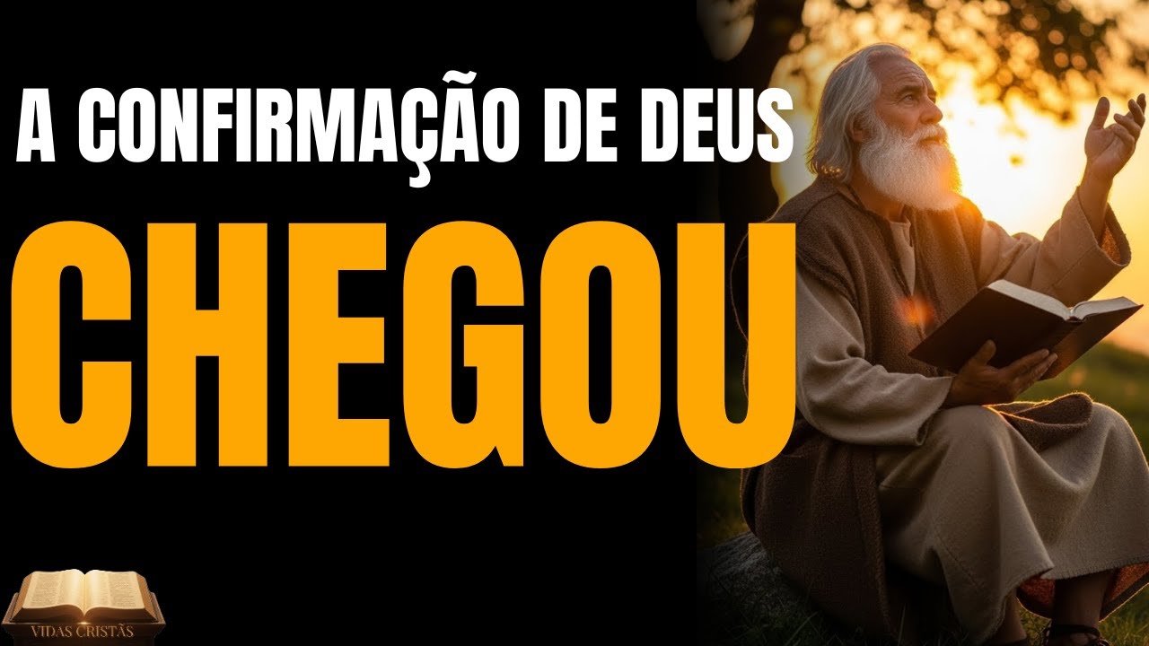 NÃO TENHA MAIS DÚVIDAS: A CONFIRMAÇÃO DE DEUS CHEGOU PARA VOCÊ!