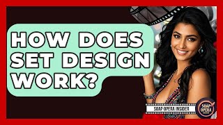 How Does Set Design Work? - Soap Opera Insider