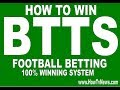 100% winning football betting System  on Both Team To score (BTTS)