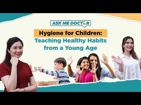 AskMeDoctor! | Hygiene For Children: Teaching Healthy Habits from a Young Age