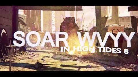 SoaR Wvyy: High Tides - Episode 8