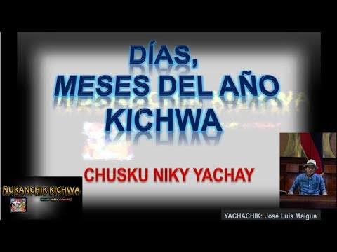 Dias Y Meses Del Ano En Kichwa Fiestas Indigenas Youtube