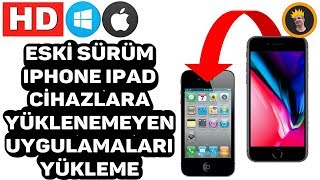 Eski̇ Sürüm İphone İpad Ci̇hazlara Yüklenemeyen Uygulamalari Yükleme Nasil Yapilir