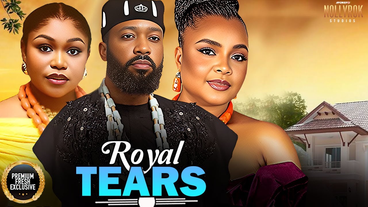 ROYAL TEARS (RUTH KADIRI FREDRICK LEONARD BIMBO ADEMOYE) - Nigerian Movies 2025 latest full movies