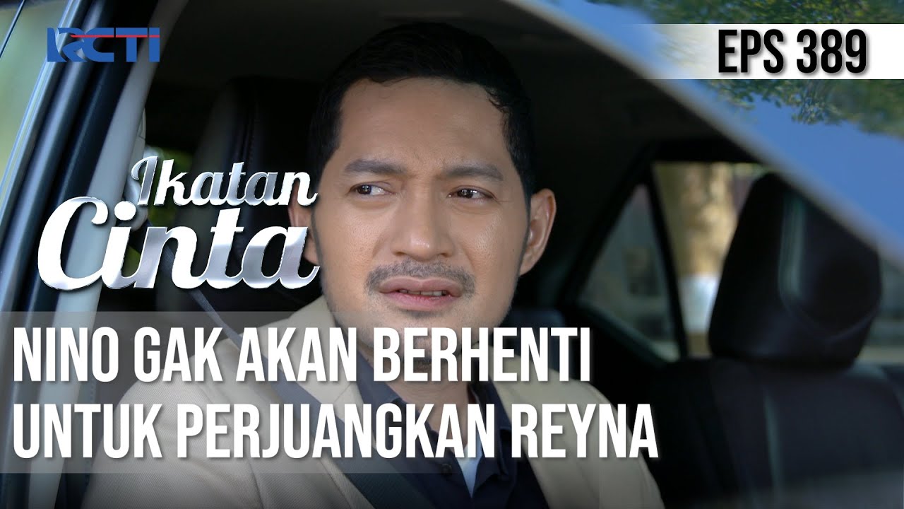 GAK MENYERAH😏😏 NINO AKAN TERUS PERJUANGKAN REYNA😲 | IKATAN CINTA
