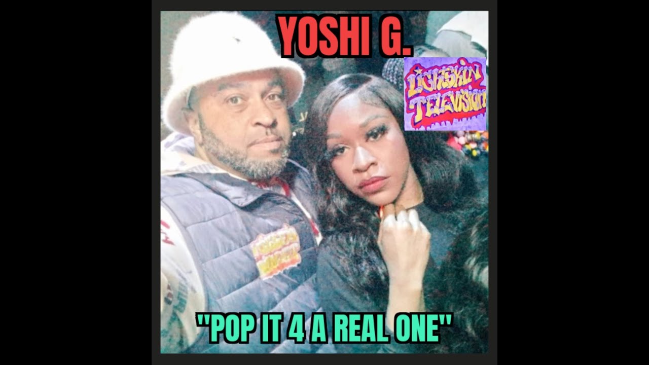 YOSHI G. "POP IT 4 A REAL ONE" featuring DJ SUPERGOD(LIGHTSKIN YU) on