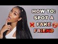 HOW TO: SPOT FAKE AND TOXIC FRIENDS!! How to know if your friend is fake #GIRLTALK