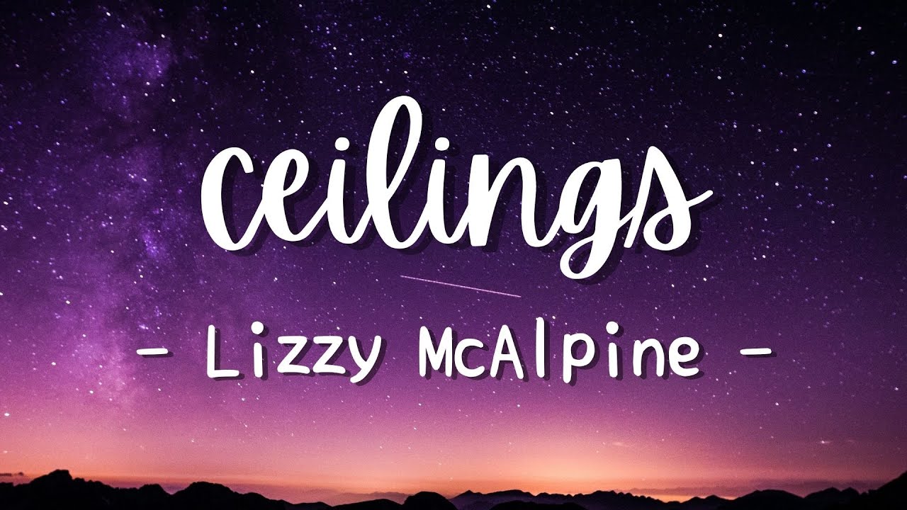 Lizzy McAlpine - Ceilings (Lyrics)