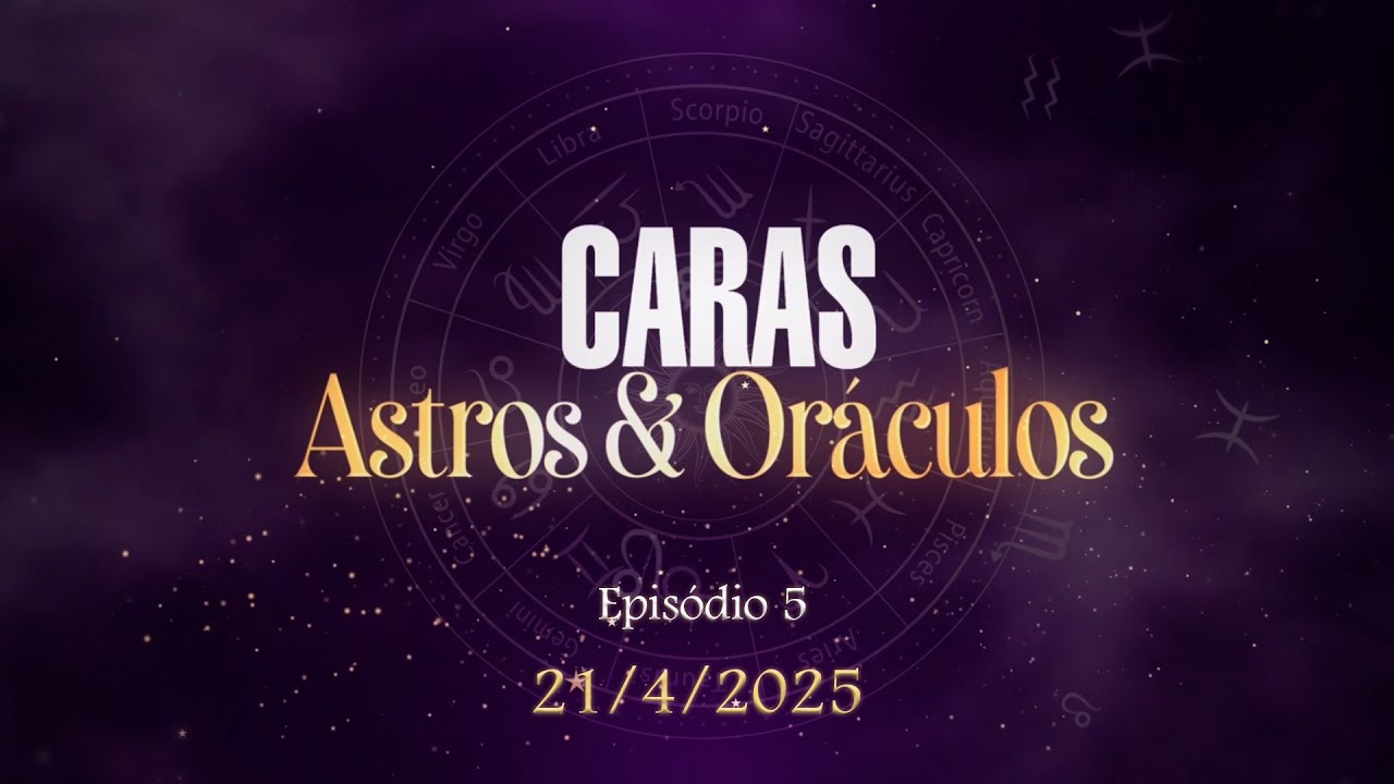 CARAS Astros & Oráculos: Ep. 5 (22/04/2025)