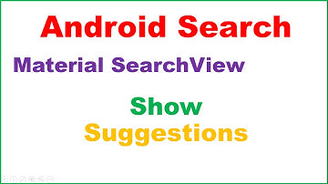 Android Search/Filter Ep.01 : Material SearchView -  Open and Show Search Suggestions