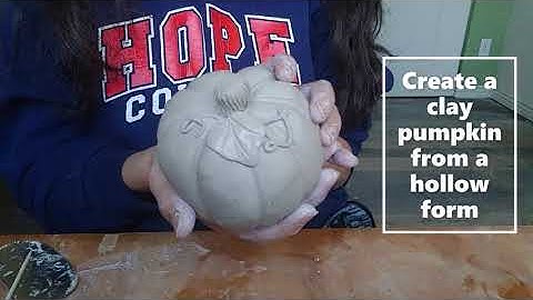 Creating a Clay Pumpkin from a Double Pinch Pot Hollow Form