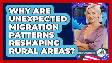 Why Are Unexpected Migration Patterns Reshaping Rural Areas? - Demographic Data Answers