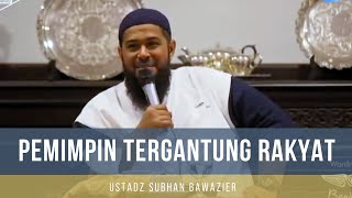 Pemimpin Tergantung Rakyat | Sumut | Ustadz Subhan Bawazier