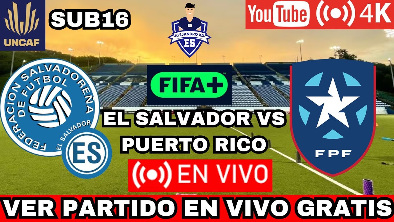 En vivo y GRATIS EL SALVADOR VS PUERTO RICO LA FINAL | Dónde ver EN VIVO TORNEO UNCAF FEMENIL SUB16
