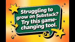 Struggling to Grow on Substack? Try This Game-Changing Tool