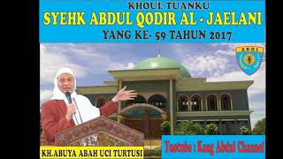 KH.ABUYA ABAH UCI Turtusi#KHOUL SYEHK ABDUL QODIR YG KE 59 TAHUN 2017#Torikot