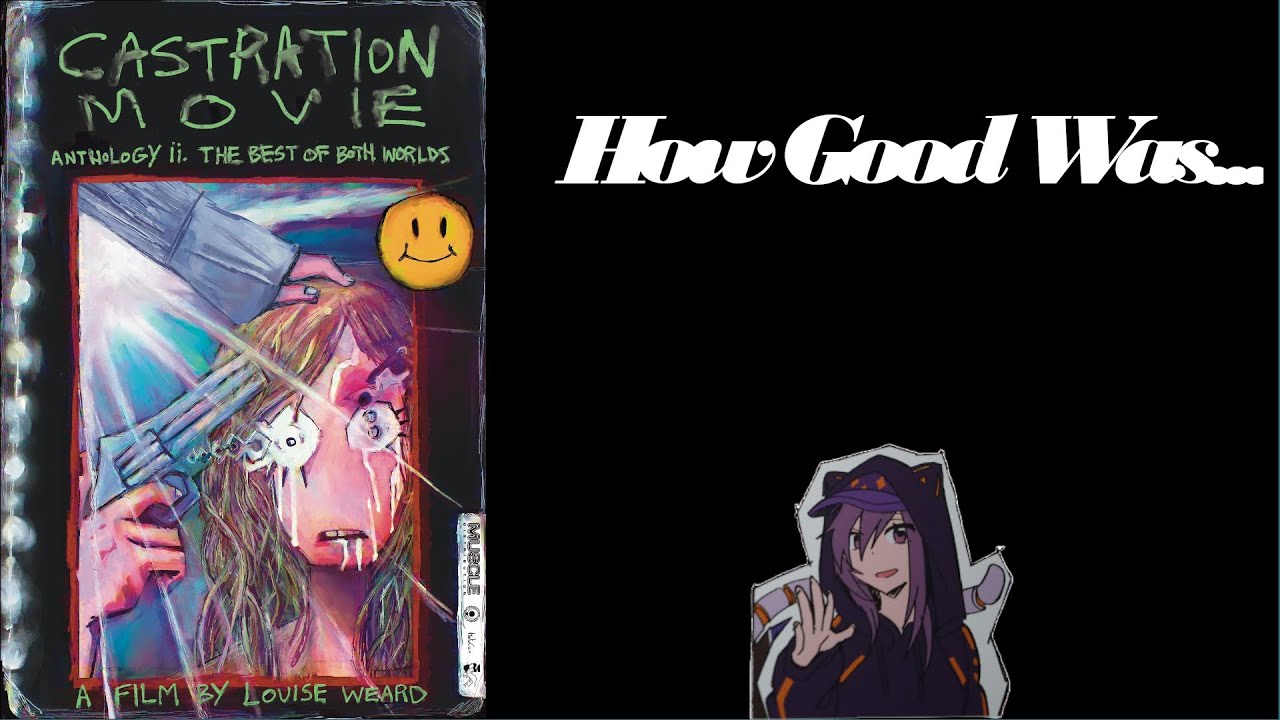 Worth A Watch? - Castration Movie Anthology Part 2: The Best Of Both Worlds