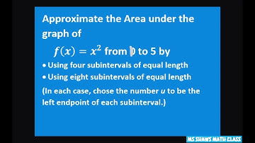 Approx area under graph y= x^2 from [1, 5] using four and eight sub intervals of equal length