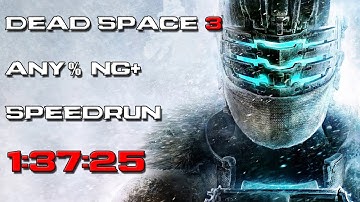 Dead Space 3 - Any% NG+ Speedrun - 1:37:25 [WR]