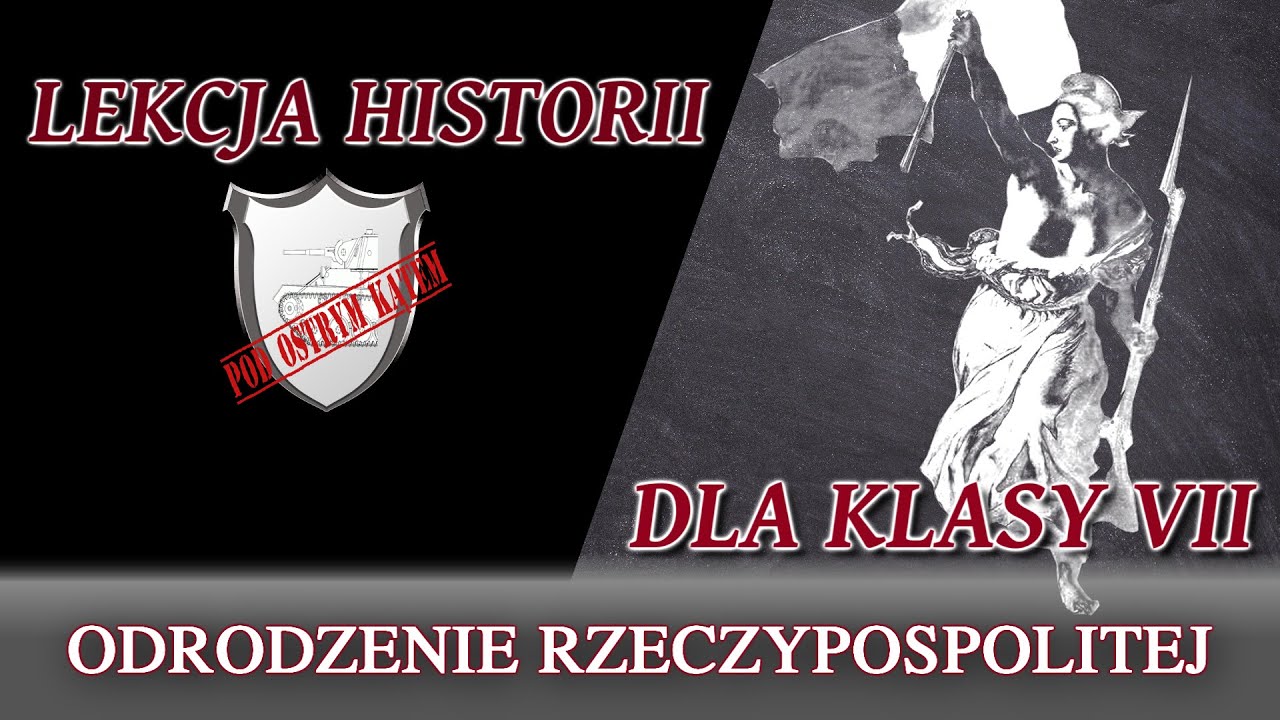 Odrodzenie Rzeczypospolitej - Klasa 7 - Lekcje historii pod ostrym