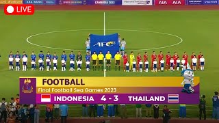 🔴Final Dramatis INDONESIA U22 (4) vs THAILAND U22 (3) | Final Sea Games 2023