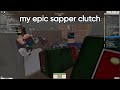 My epic sapper clutch the box offensive