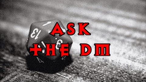 Ask the DM - Pros & Cons of Multiclassing