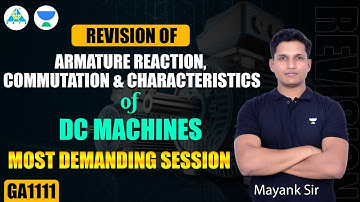 Revision of Armature Reaction Commutation & Characteristics of DC Machines || Mayank Sir