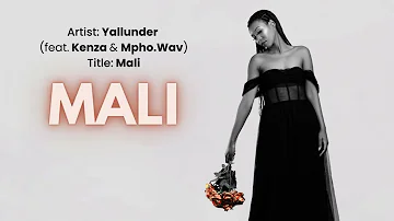 Yallunder - Mali ( feat Kenza & Mpho.wav) Lyric Video