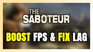 How to BOOST FPS and FIX LAG in The Saboteur! Optimization Guide