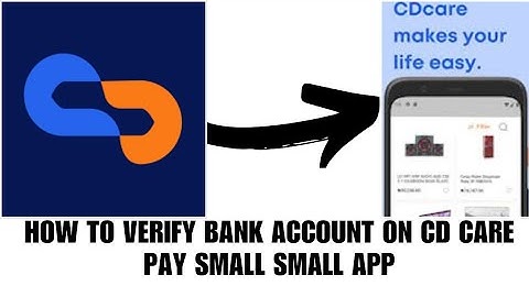 How to verify bank account on CD care pay small small app