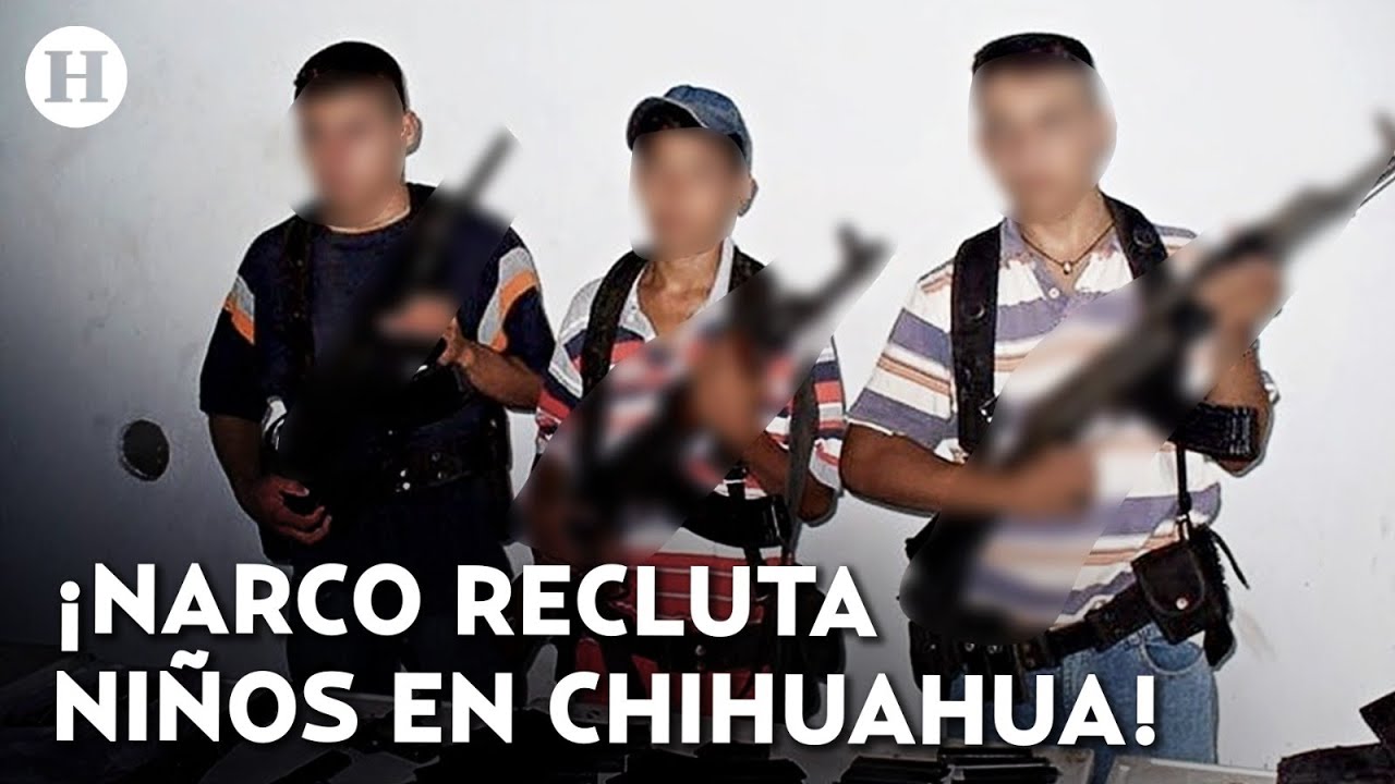¡Niños bajo amenaza! Familias de Chihuahua viven con miedo ante el reclutamiento forzado del narco