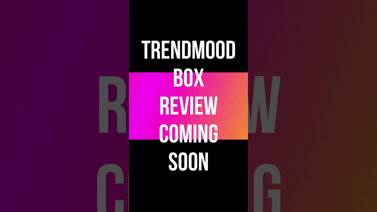 TRENDMOOD BOX VOLUME 11 MAY 2021 UNBOXING 