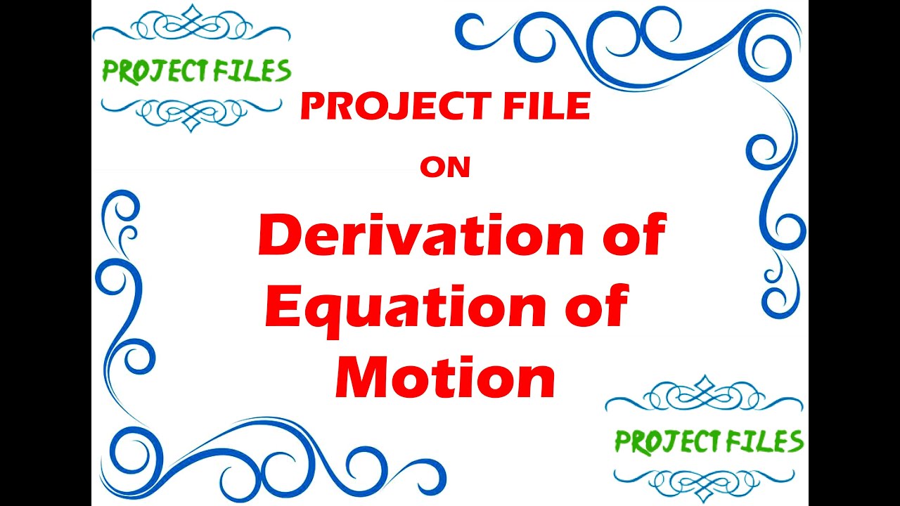 Project File on Derivation of Equation of Motion for Uniformly Accelerate Body (Graphical)