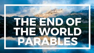 The End of the World Parables (Matthew 13)