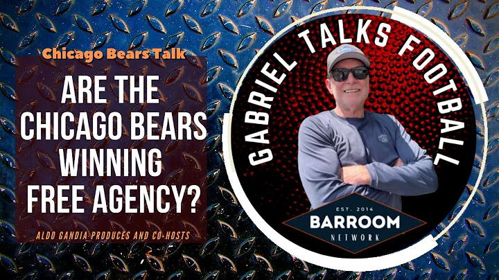 GTF | Are The Bears Winning Free Agency?