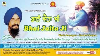 Bhai Jaita Ji Rangrete Guru Ke Bete Rakhe Tilak Janju De Dhadi Charan Singh Alamgir & Party