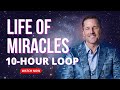 10 Hour Loop | Life Of Miracles | Anxiety/Overwhelm Relief